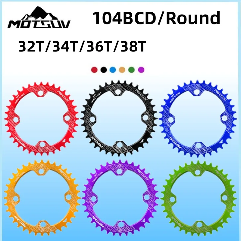 

MOTSUV 104BCD Round Narrow Wide Chainring MTB Mountain Bike Bicycle 104BCD 32T 34T 36T 38T Crankset Tooth Plate Parts 104 BCD