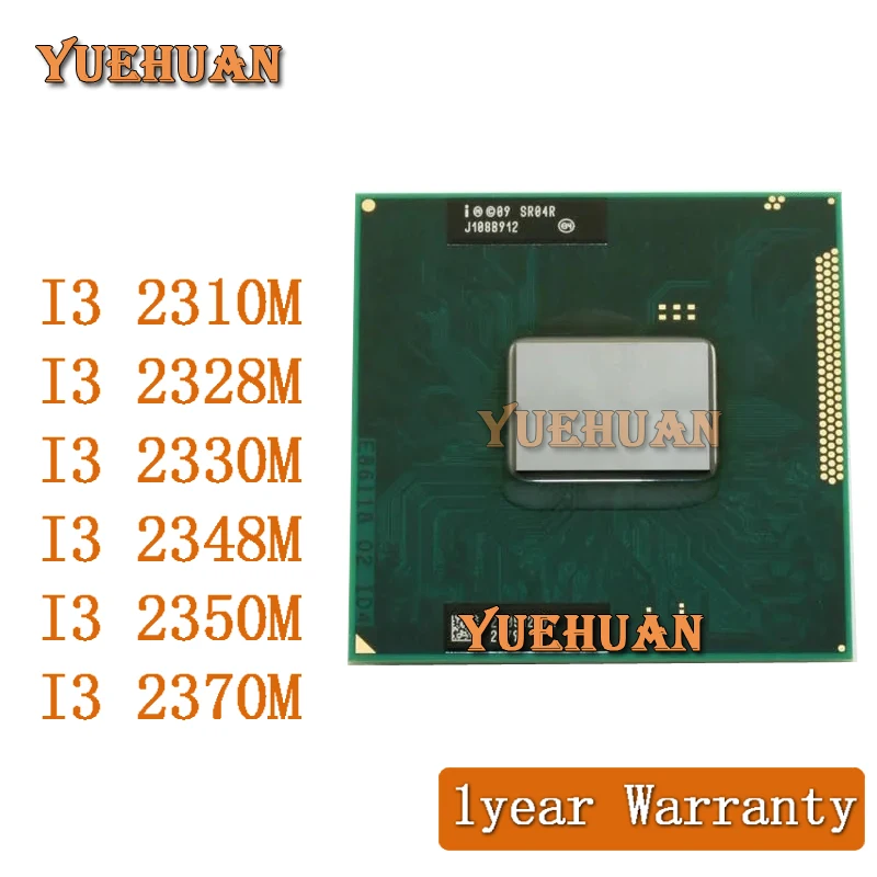 

Intel Core i3 2310M I3 2328M I3 2330M I3 2348M I3 2350M I3 2370M Dual-Core Quad-Thread CPU Porcessor i3-2310M I3-2328M I3-2330M
