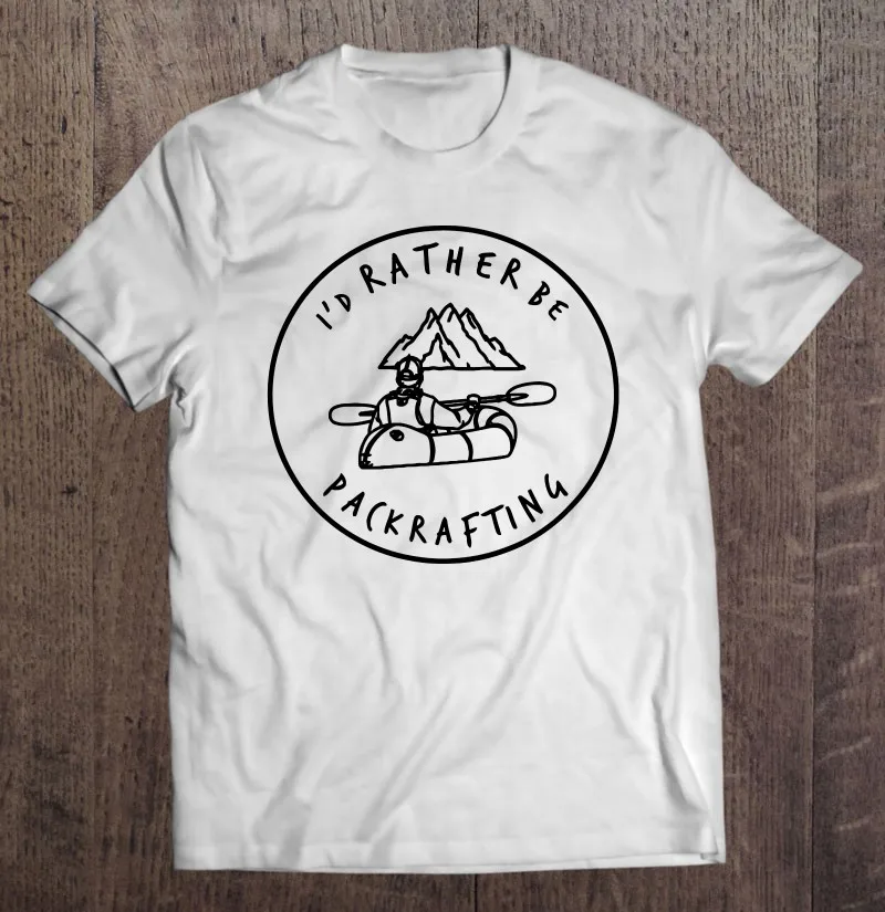 I'D Rather Be Packrafting-Camiseta con logotipo negro para hombre, camisetas de gran...