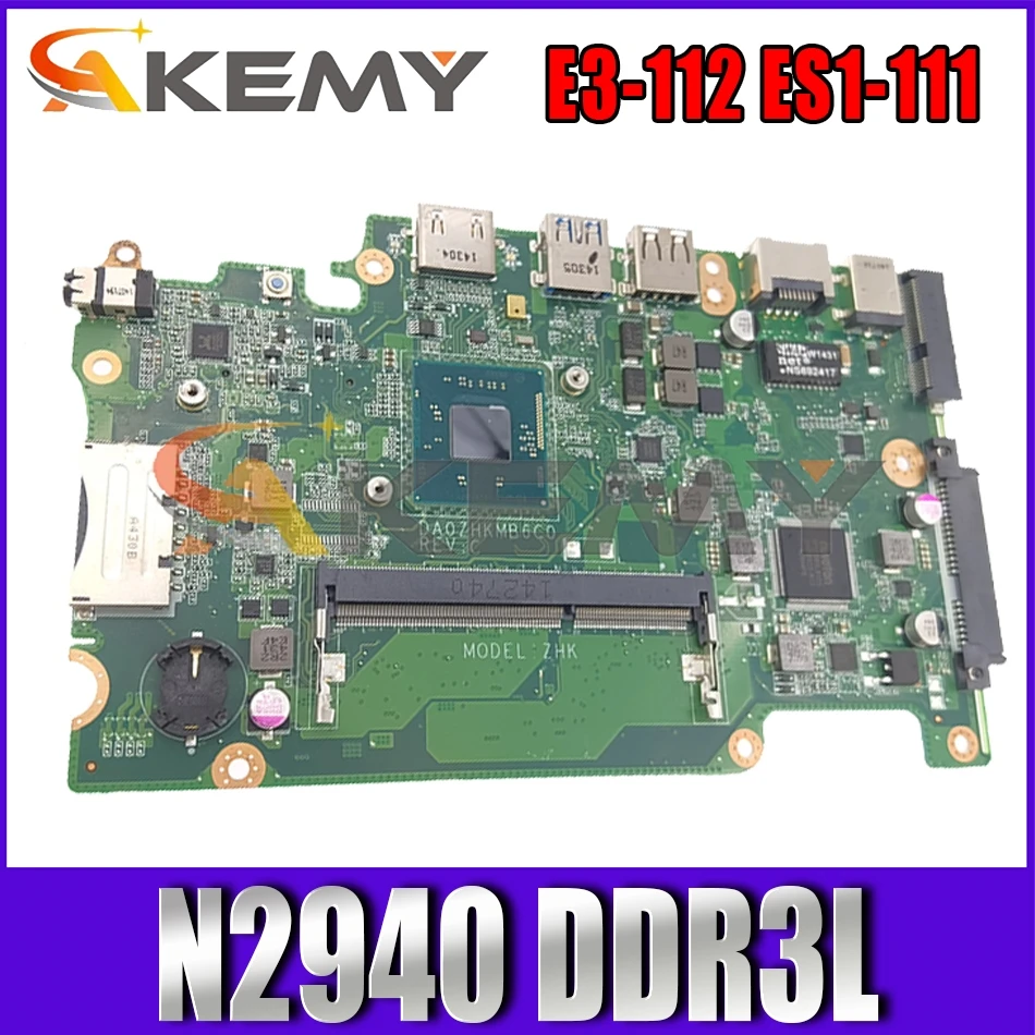

AKEMY MBMRQ11001 DA0ZHKMB6C0 for Acer Aspire E3-112 ES1-111 V3-112P Laptop Motherboard N2940 Cpu SR1YV DDR3L Mainboard