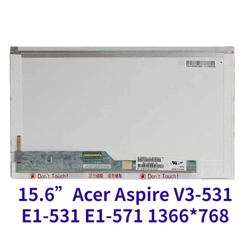 

15.6 inch lcd matrix for Acer Aspire V3-531 V3-571 V3-571G E1-521 E1-531 E1-571 Q5WV1 Series laptop lcd screen display 1366*768