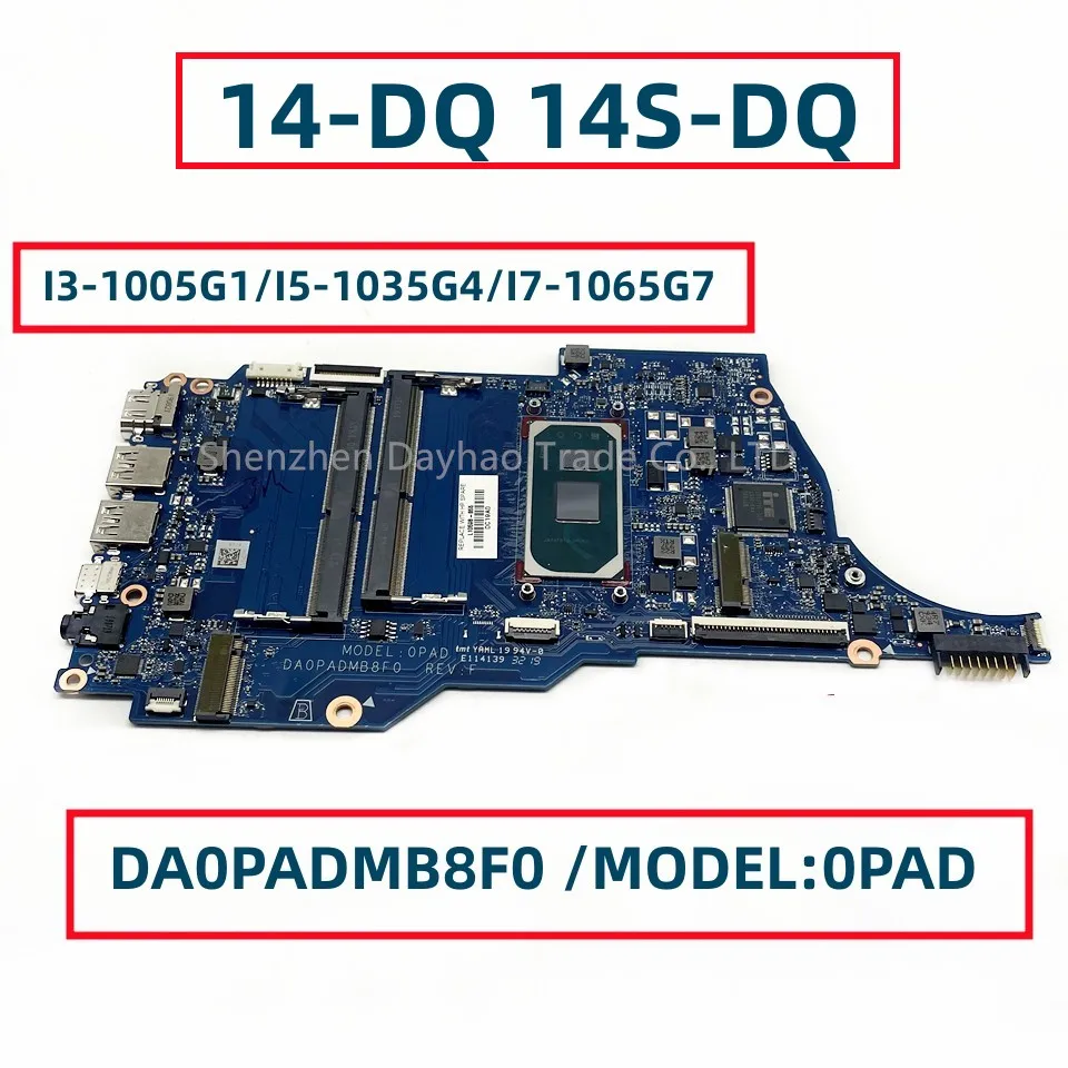 

MODEL:0PAD For HP 14-DQ 14S-DQ Laptop Motherboard DA0PADMB8F0 With I3-1005G1 I5-1035G4 CPU DDR4 L88847-001 L70914-601