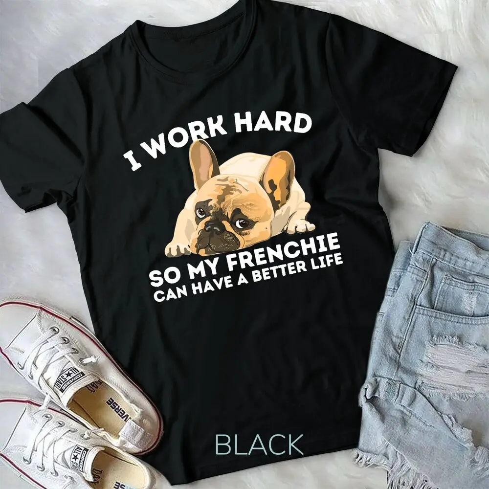 

Frenchie Better Life - Funny French Bulldog Dog Lovers Gift T-Shirt 100% Cotton O-Neck Summer Short Sleeve Casual Unisex T-shirt