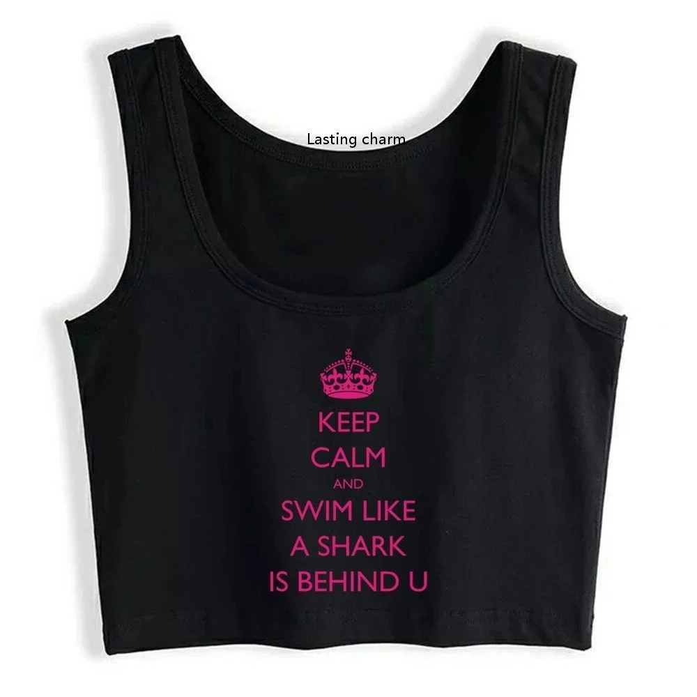 

Female top harvest keep calm and swim when a shark is after you funny cotton tops
