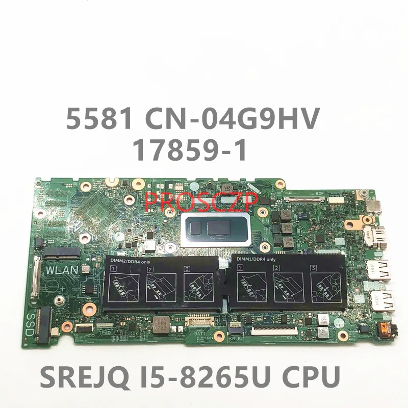 

CN-04G9HV 04G9HV 4G9HV High Quality Mainboard For DELL 5581 Laptop Motherboard 17859-1 W/ SREJQ I5-8265U 100% Full Working Well