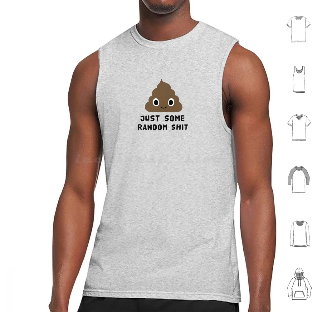 

Just Some Random Shit | Cute Poop Tank Tops Vest Sleeveless Just Some Random Shit Funny Shit Shitty Poop Poop Poo Notes Stuff