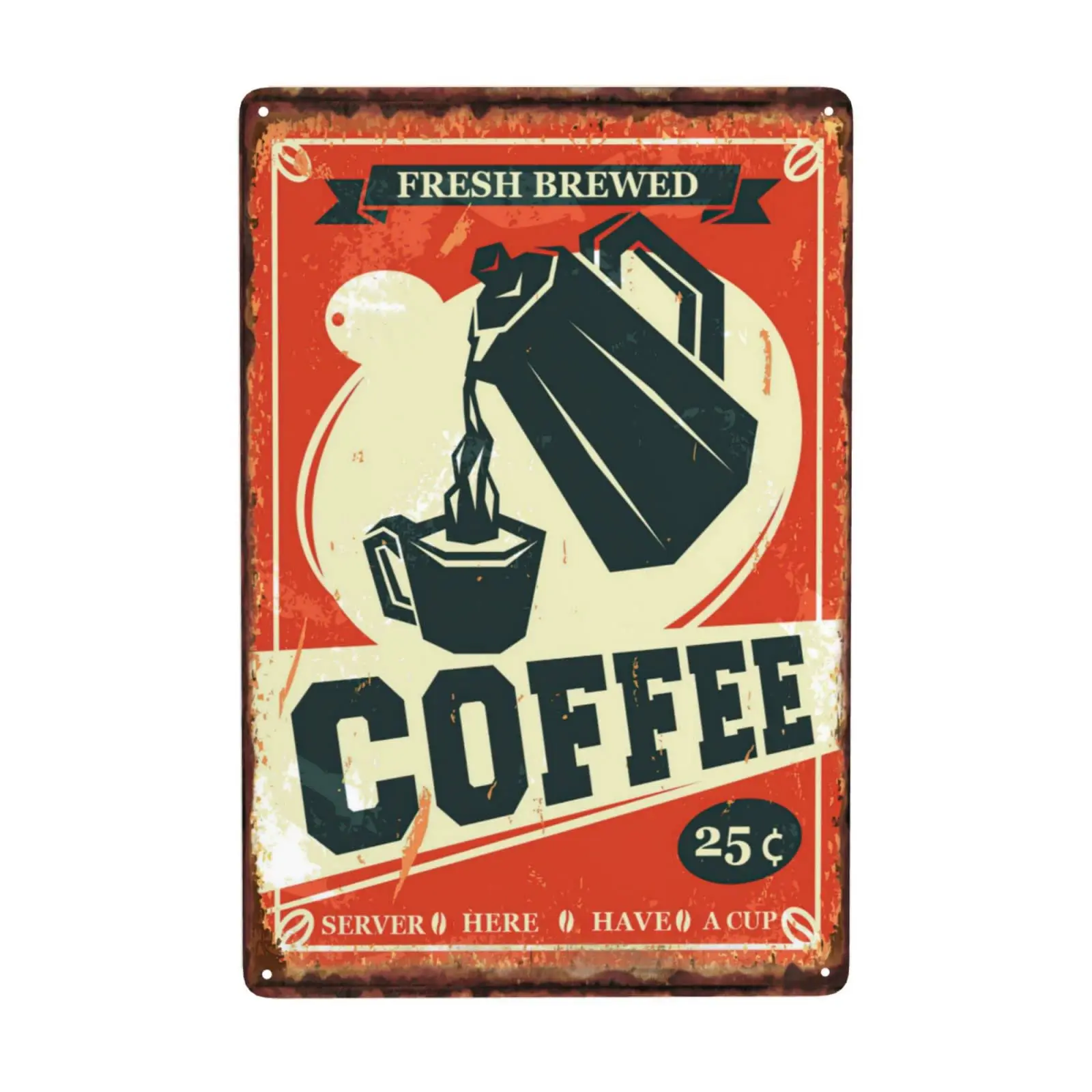 

Fresh Brewed Coffee Served Here Have A Cup Metal Signs Retro Wall Signs Plaque Poster Art Decoration Vintage Bar Cafe Garage
