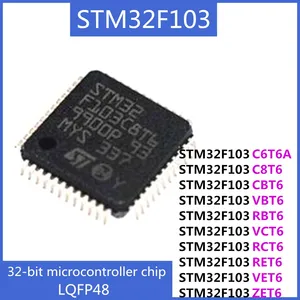STM32F103C6T6A STM32F103C8T6 STM32F103CBT6 STM32F103VBT6 STM32F103RBT6 VCT6 RCT6 RET6 VET6 ZET6 ARM 32-bit microcontroller chip