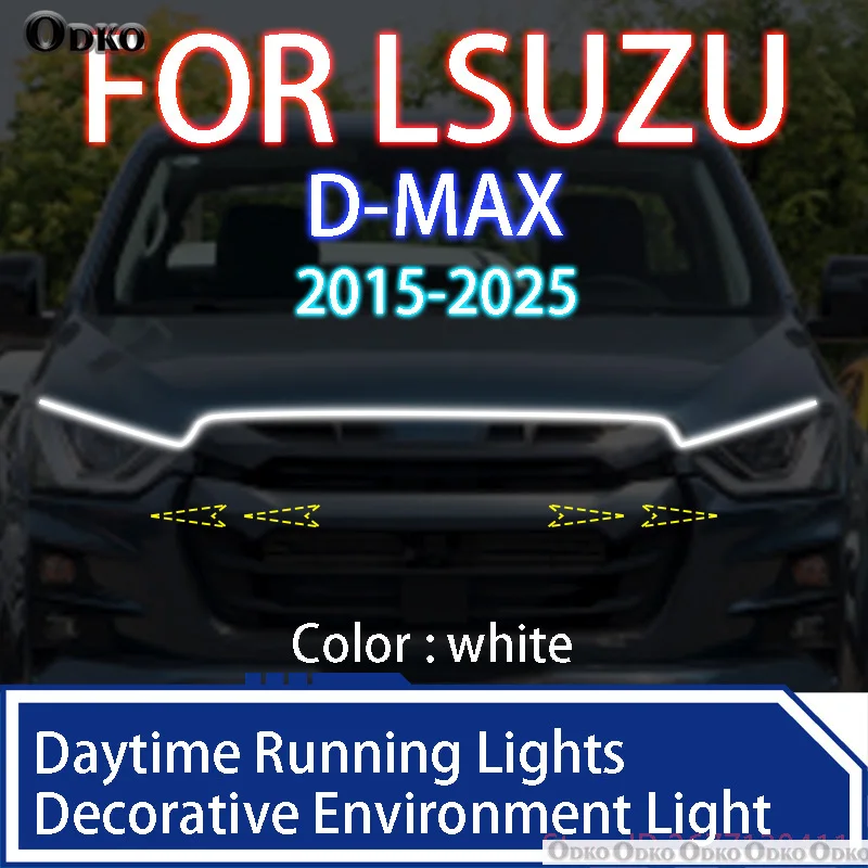 Фото ДЛЯ LSUZU D-MAX 2015-2025 Новое обновление светодиодных дневных ходовых огней сканирования капота автомобиля DRL направляющая декоративная лампа окружающего света 12 В №1