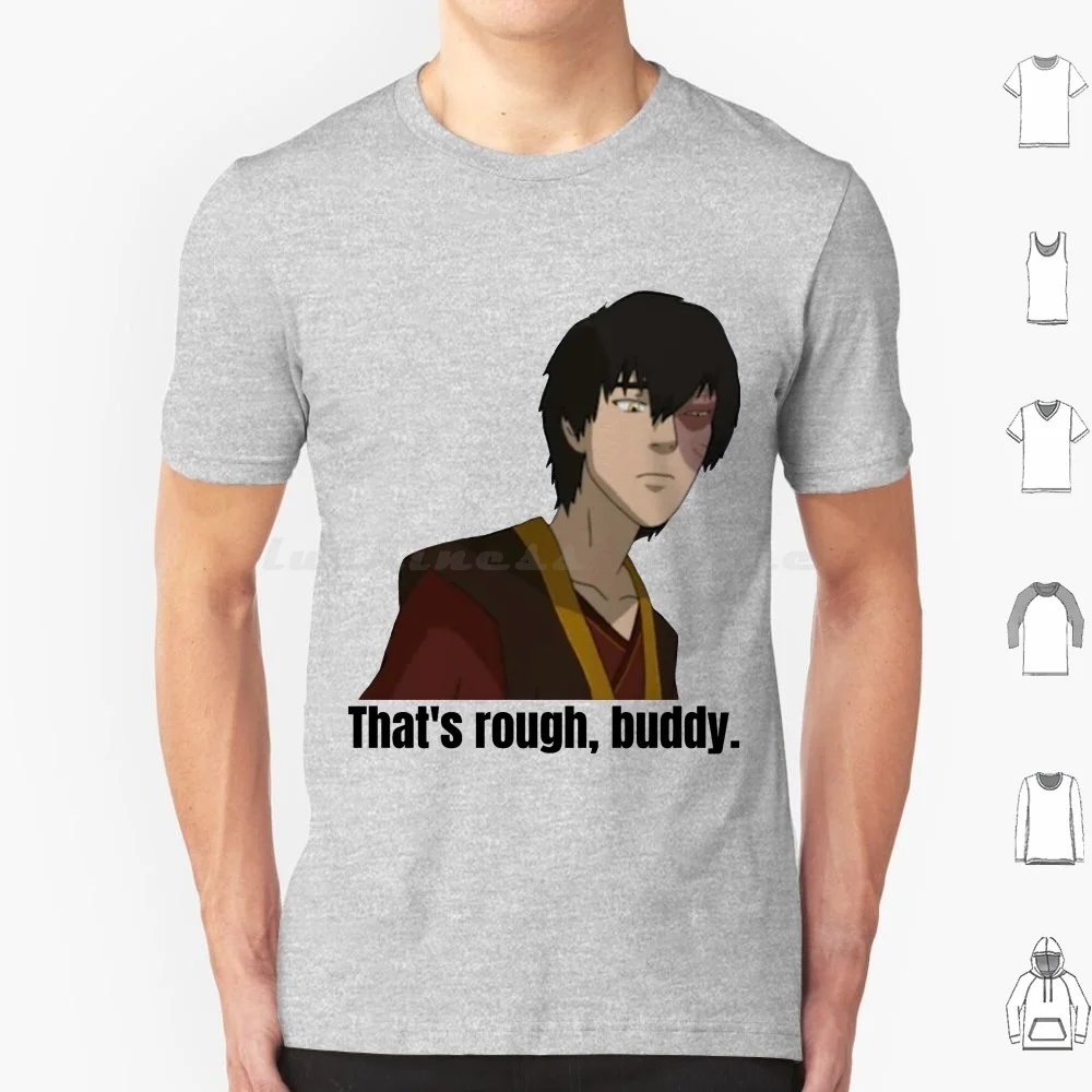 

That's Rough , Buddy T Shirt 6xl Cotton Cool Tee The Last Airbender Atla The Last Airbender Zuko Aang Airbender Appa Katara