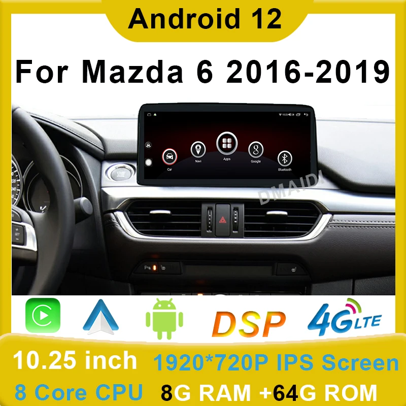 

Car Multimedia Player 10.25inch Android 12 8+128G GPS Navigation For Mazda 6 16-19 With CarPlay WiFi 4G LTE HD LCD Touch Sceen