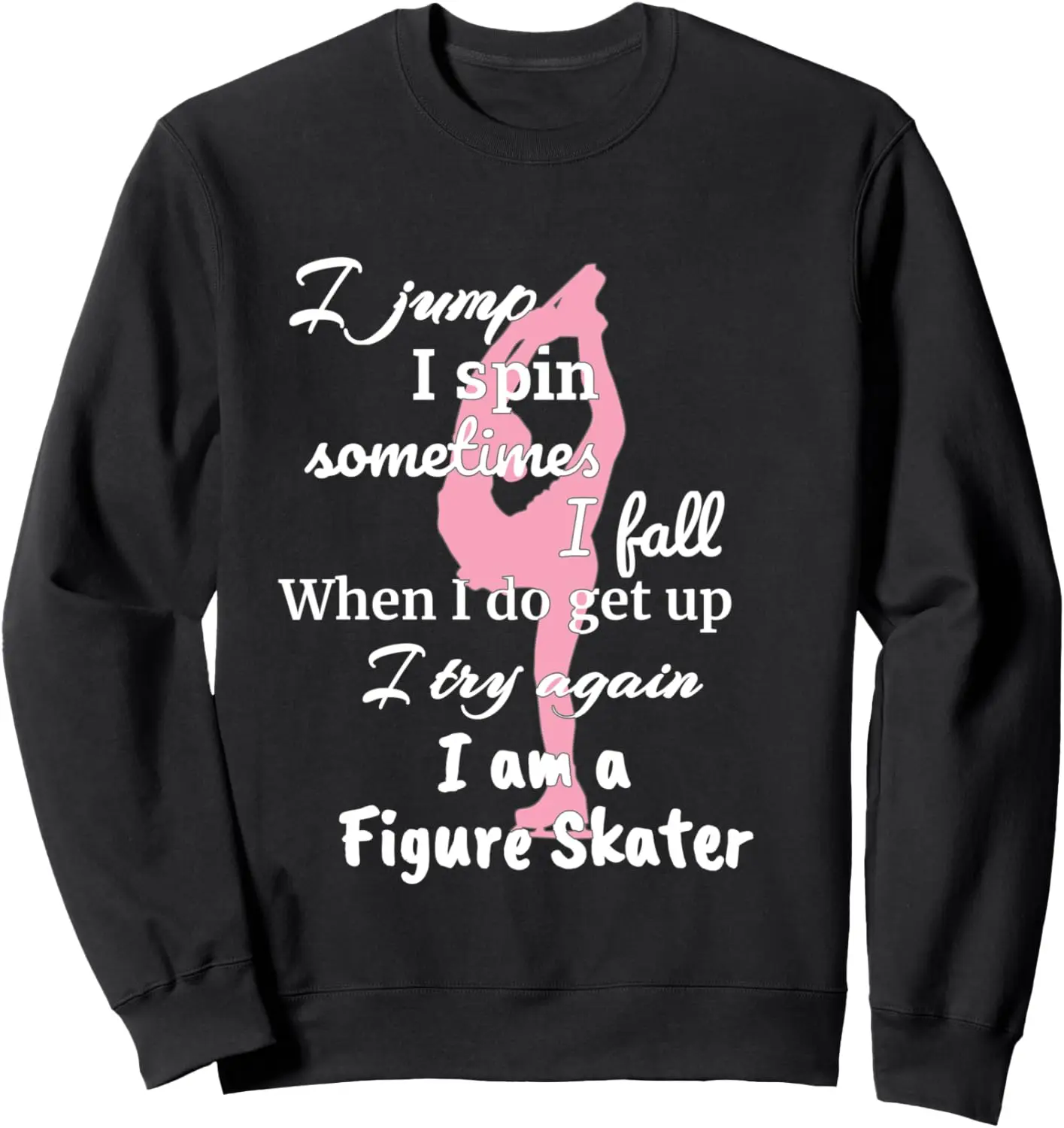 Spin Jump Fall Try Again Толстовка для фигурного катания на коньках Love