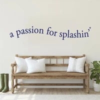 wall decals a passion for splashin quotes stickers removable vinyl bedroom livingroom decor murals wallpaper hj1432