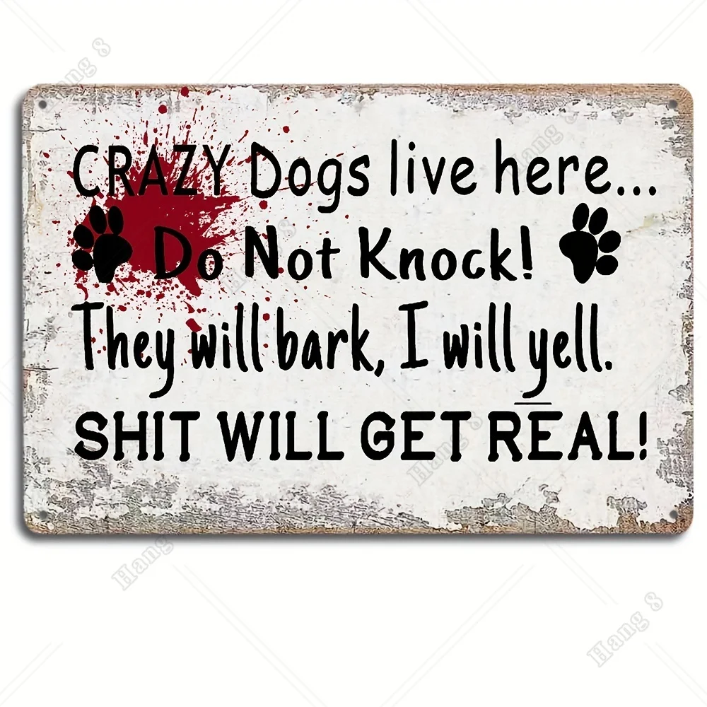 

Crazy Dog Sign 12x8 Inch Crazy Dogs Live Here Do Not Knock Pet Signs Dogs Will Bark Shxt Will Get Real Sign Dog Tag Warning