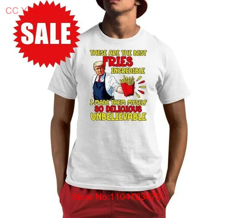 McDon Trump Fries Incredible So Delicious T-Shirt T51407