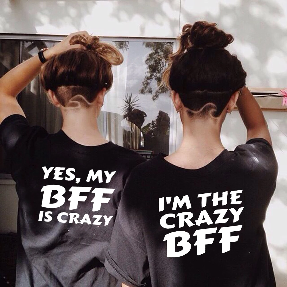 

My Friend Is Crazy Letter Print Best Friends Sister Crazy BFF Graphic Tees Women Harajuku Tumblr Matching Couple Clothes Tops