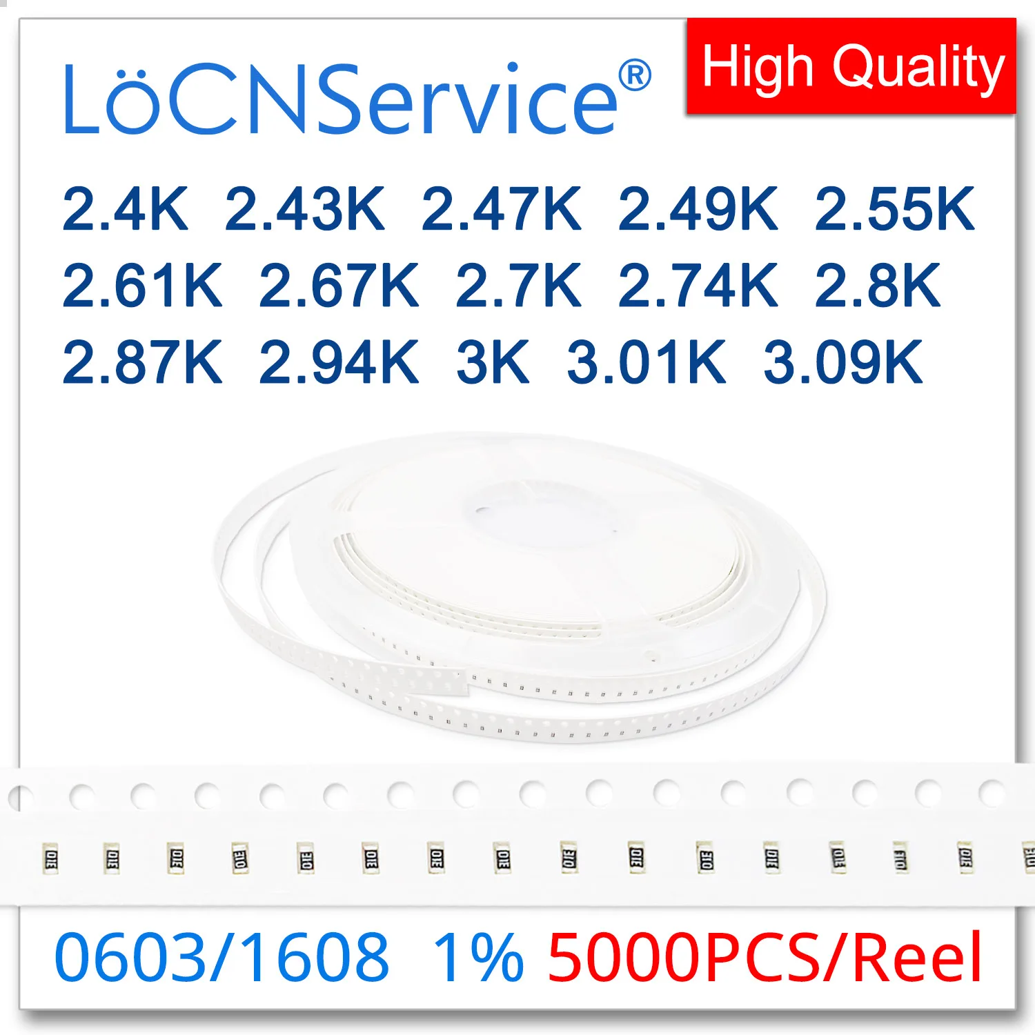 

LoCNService 0603 1% 5000PCS 2.4K 2.43K 2.47K 2.49K 2.55K 2.61K 2.67K 2.7K 2.74K 2.8K 2.87K 2.94K 3K 3.01K 3.09K 1608 Resistor