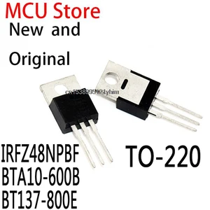 10PCS New and Original IRFZ48N TO-220 IRFZ48 BTA10-600 BTA10 10A BT137-800 BT138 IC IRFZ48NPBF BTA10-600B BT137-800E