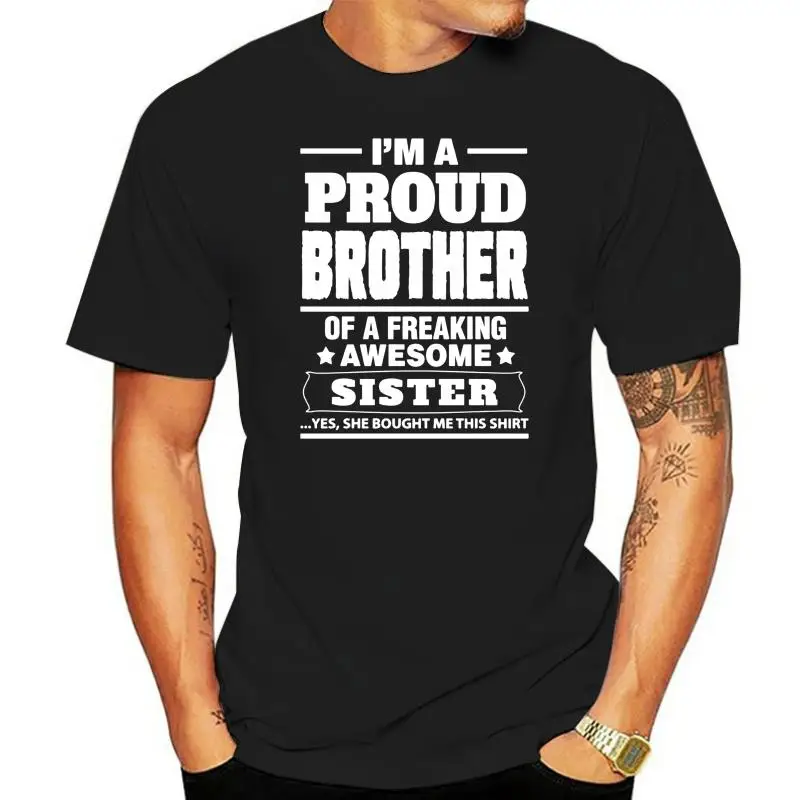 

I'm A Proud Brother Sister of A Freaking Awesome Sister Brother Gift for Family Members for Brother Sister Fashion T-shirt tees