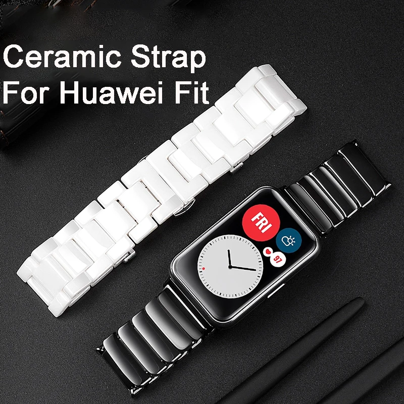 

Ceramic Strap for Huawei Watch Fit Smart Watch Watchband Ceramic Mirror Replacement Belt TIA-B19/09 Butterfly buckle Men Women