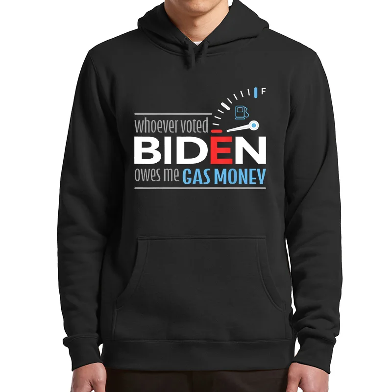 

Тот, кто проголосовал Biden, должен мне газовые деньги, толстовки, 46th Толстовка президент, пуловер, Мягкая Повседневная мужская теплая одежда