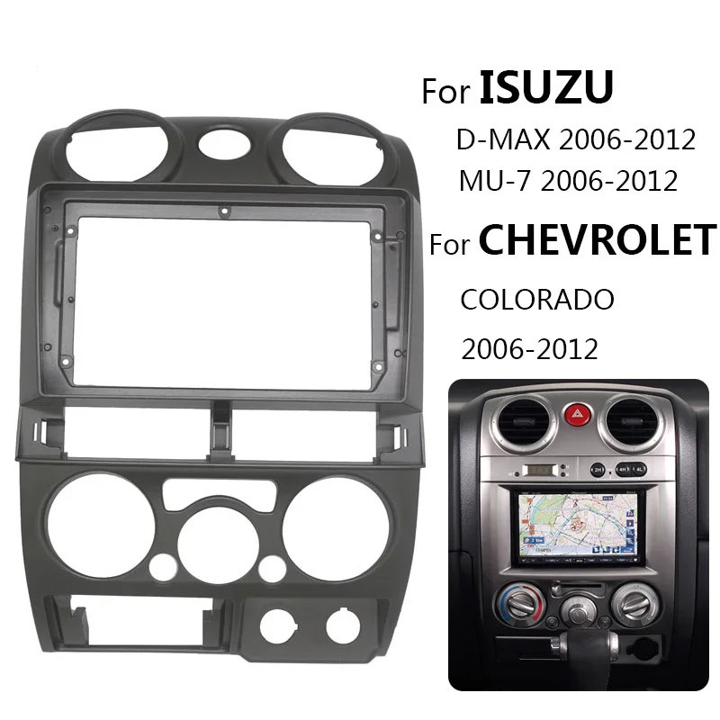 

9 inch Big Screen Auto Stereo Head Unit Fascia For ISUZU D-MAX/MU 7 CHEVROLET COLORADO Dash Panel Frame Kit Bezel