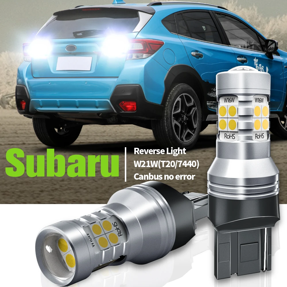 

2pcs LED Reverse Light Blub W21W 7440 T20 Canbus Backup Lamp For Subaru Impreza 2001-2008 Forester SH 2009 2010 2011 2012