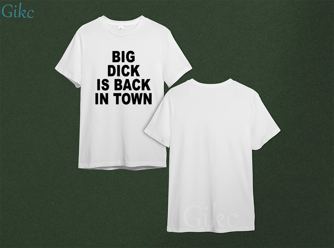 

I'M Shy But I Have A Big Dick T Shirt Funny Birthday Gift For Best Friend Husband Men Summer Big Dick is Back In Town T-shirt