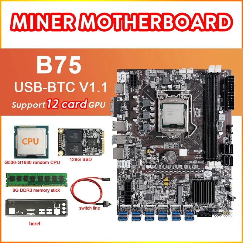 

B75 12 Card BTC Mining Motherboard+G530/G1630 CPU+8G DDR3 RAM+128G SSD+Switch Cable+Baffle 12XUSB3.0 LGA1155 DDR3 MSATA