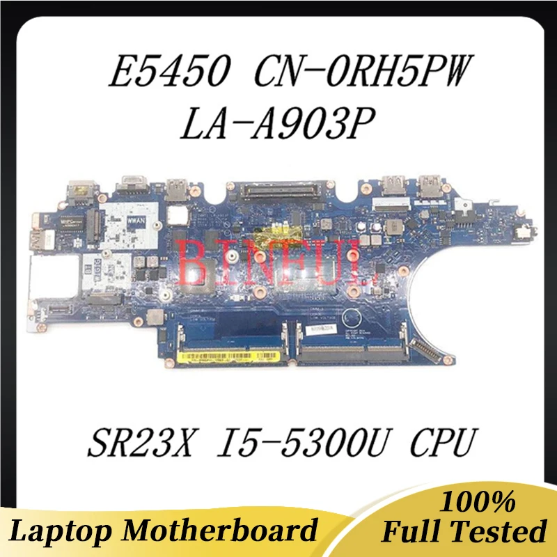 

CN-0RH5PW 0RH5PW RH5PW Mainboard For DELL Latitude E5450 5450 Laptop Motherboard LA-A903P W/ I5-5300U CPU 2GB 100% Full Tested