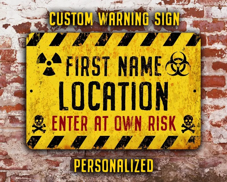 

Custom Warning Sign