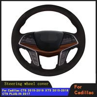 car steering wheel cover braid wearable soft suede leather for cadillac ct6 2015 2019 xt5 2015 2018 ct6 plug in 2017