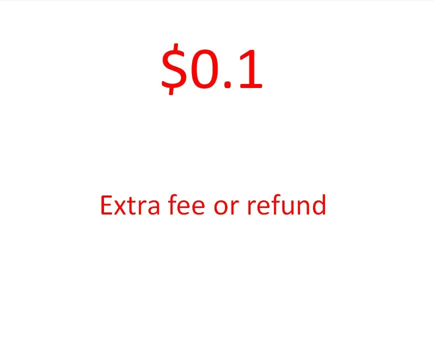 

extra fee or refund