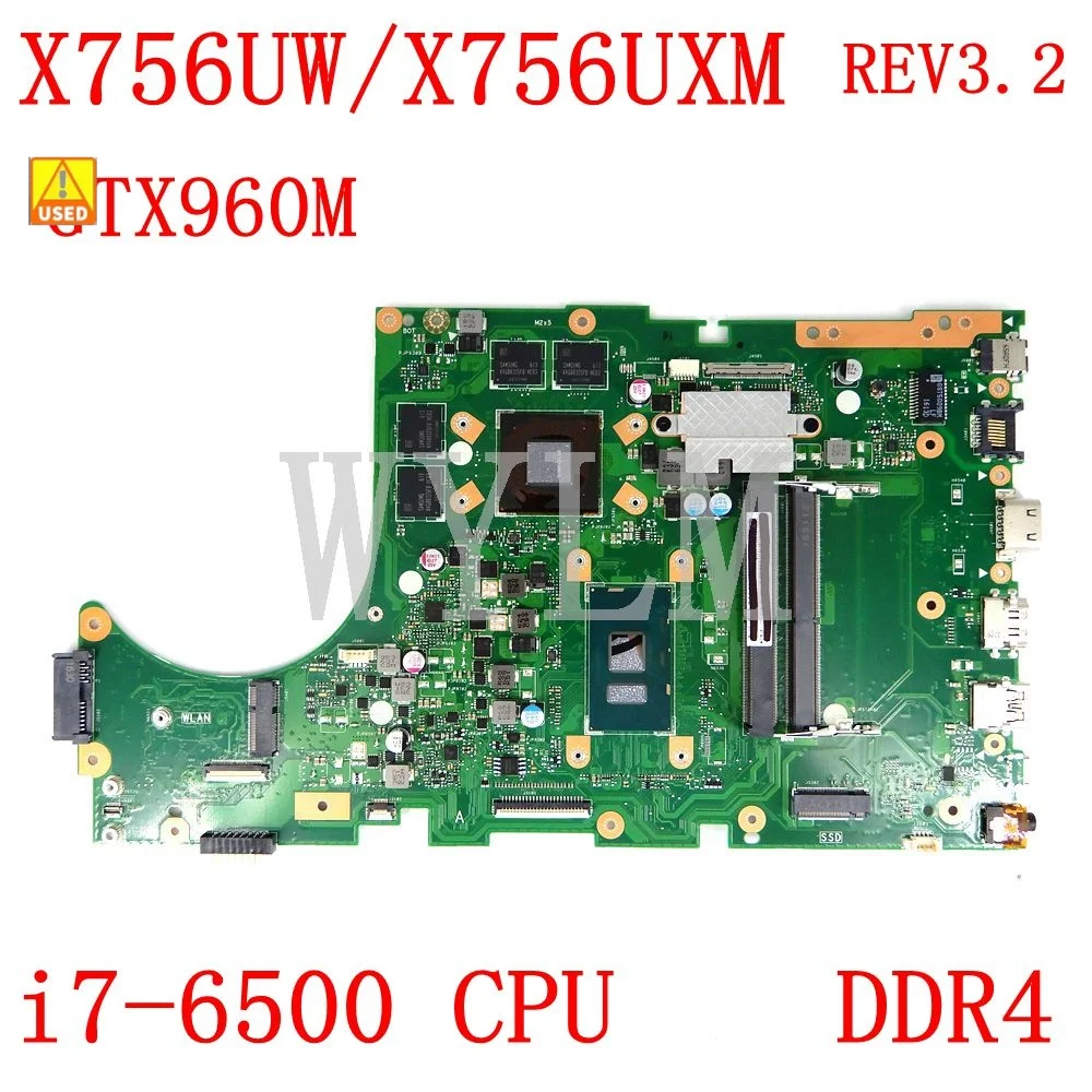 

X756UW Motherboard REV3.2 i7-6500 CPU GTX960M/2G Mainboard For ASUS X756U X756UW X756UXM X756UX Laptop Motherboard DDR4 Test OK