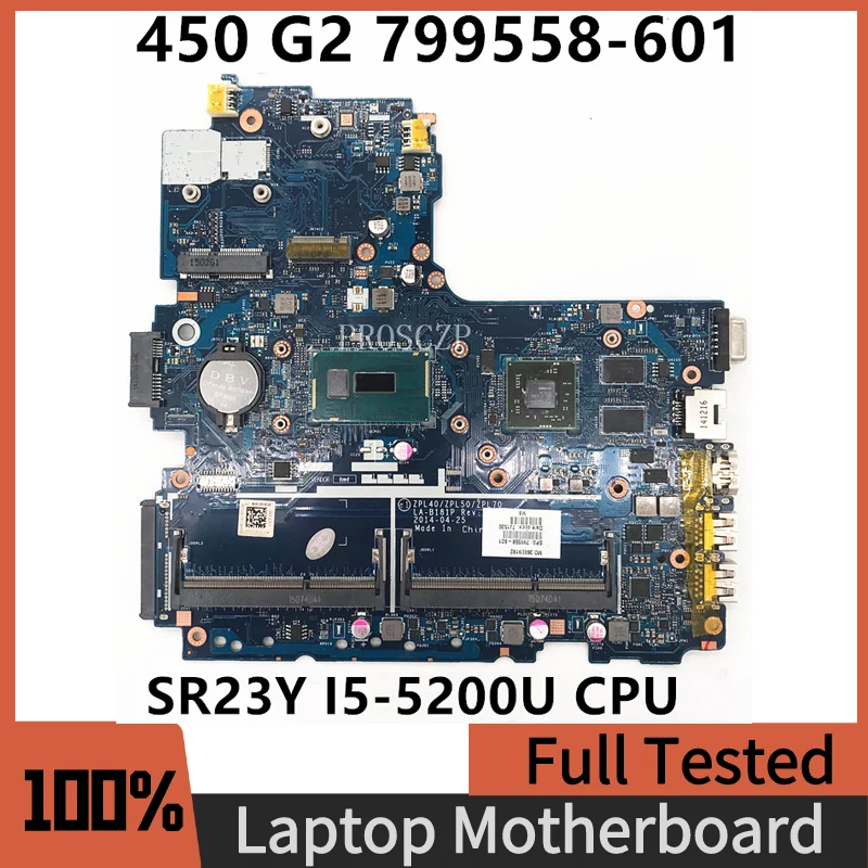 

799558-001 799558-501 799558-601 For HP 450 G2 laptop Motherboard ZPL40/ZPL50/ZPL70 LA-B181P W/SR23Y I5-5200U CPU 100% Tested OK