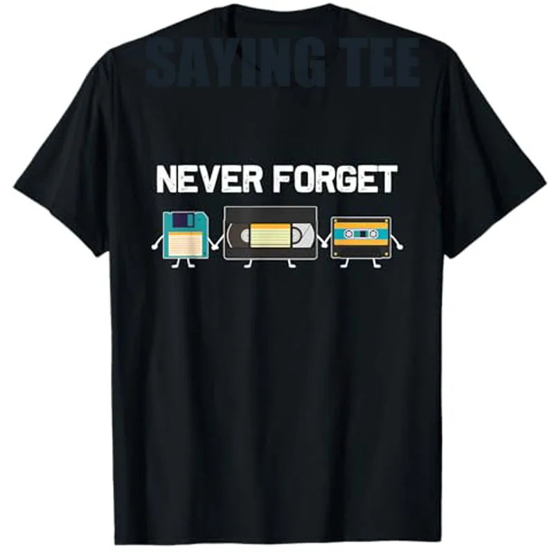 Никогда не забывайте VHS Tape Cassette Floppy Disk — подарочная футболка 80-х и 90-х годов в