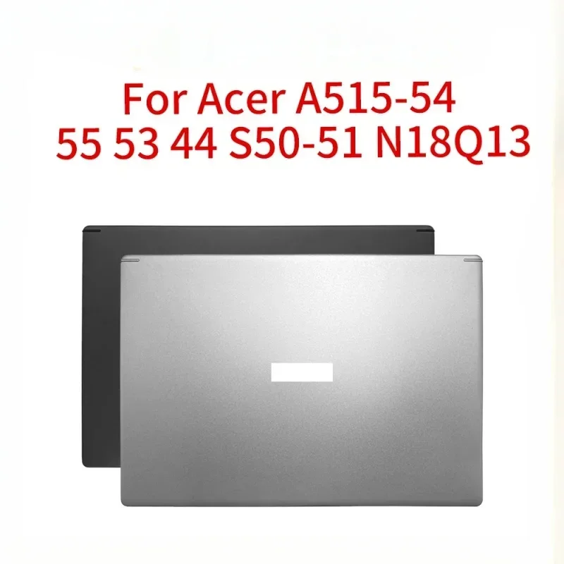 Новинка для Acer Dave a515-54 a515-54g a515-55t s50-51 задняя панель экрана ноутбука L. верхняя