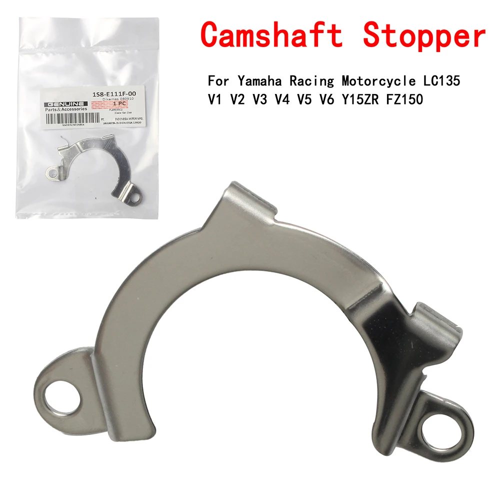 

engine Camshaft Stopper camshaft plate bracket 1S8-E111F-00 For Yamaha Racing Motorcycle LC135 V1 V2 V3 V4 V5 V6 Y15ZR FZ150 R15