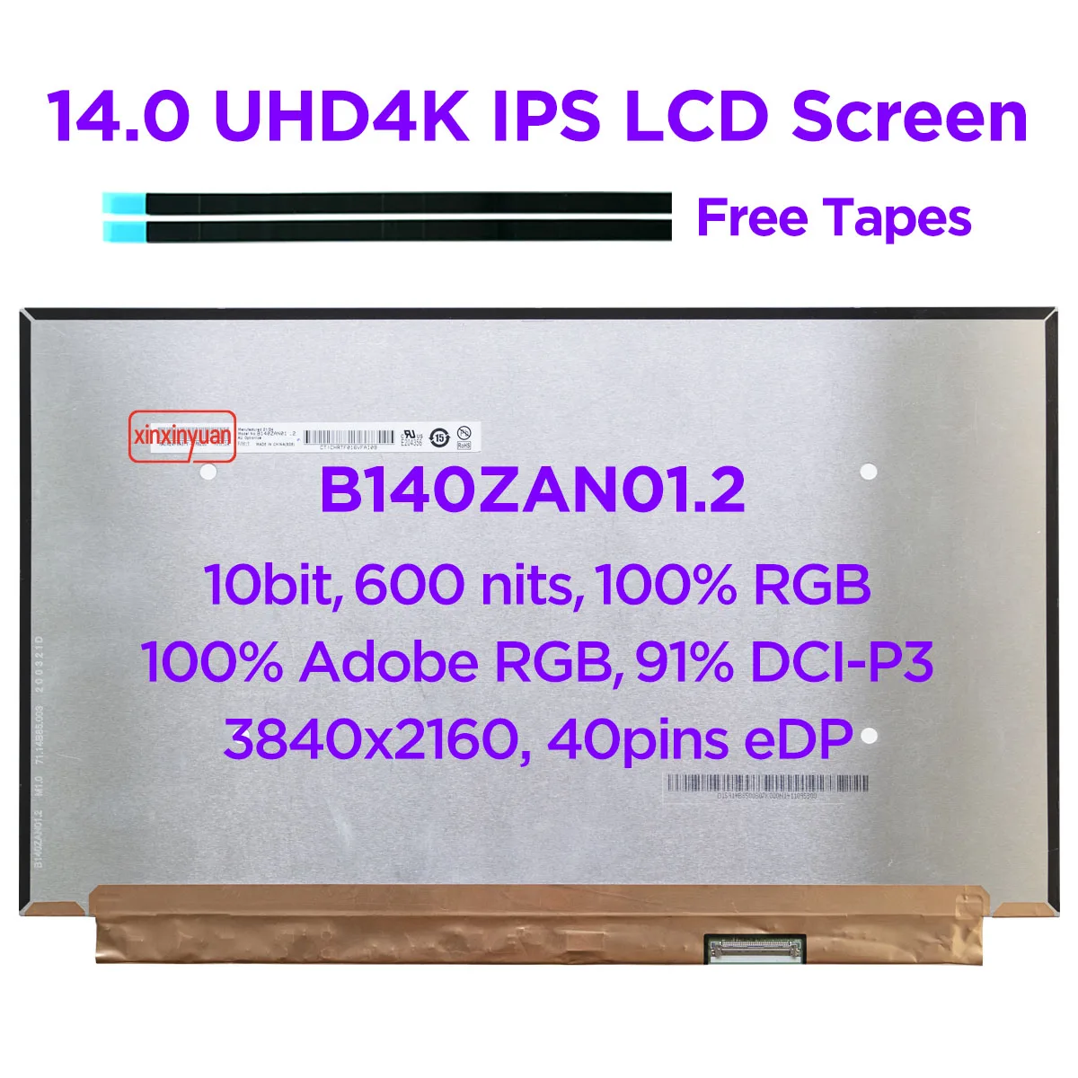B140ZAN01.2 5, 5- -   14, 0 nits 600 Adobe RGB UHD4K 3840x216 0 IPS    40  eDP