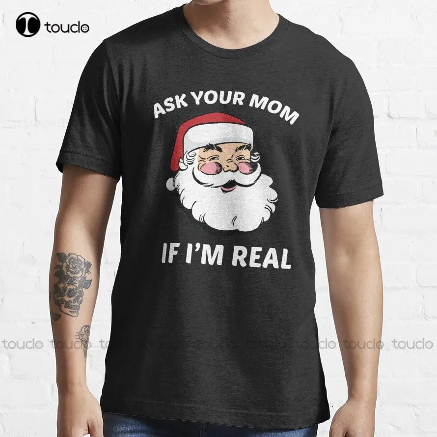 

Ask Your Mom If I'M Real Ugly Christmas Sweater Christmas Party T-Shirt Outdoor Simple Vintag Casual T Shirts Xs-5Xl Unisex