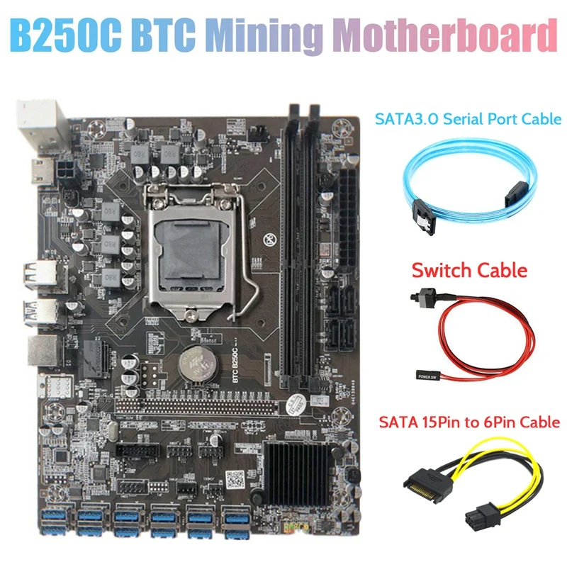 

B250C Miner Motherboard+SATA3.0 Serial Port Cable+SATA 15Pin to 6Pin Cable+Switch Cable 12 PCIE to USB3.0 GPU Slot DDR4