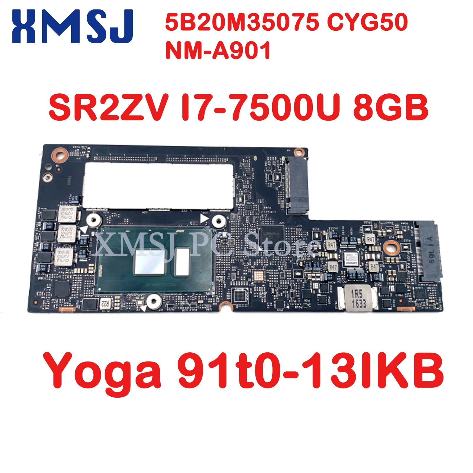 

XMSJ For Lenovo Yoga 910-13IKB 5B20M35075 CYG50 NM-A901 Laptop Motherboard 13.3 Inch SR2ZV I7-7500U 8GB RAM Main Board
