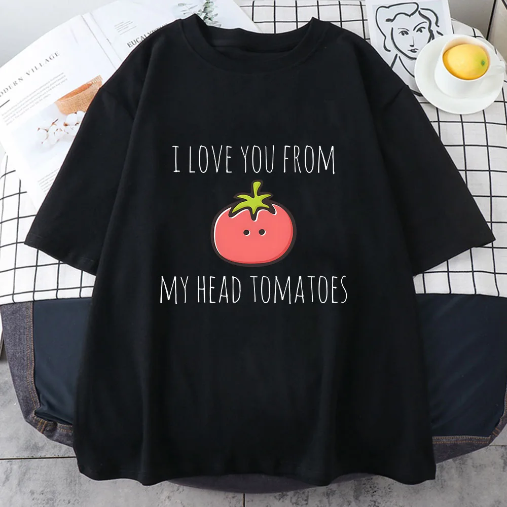 

I LOVE YOU FROM MY HEAD TOMATOES T Shirts WOMEN Vegetable Graphic T-shirts 100% Cotton Tshirts Anime Print Comfortable Tees Soft