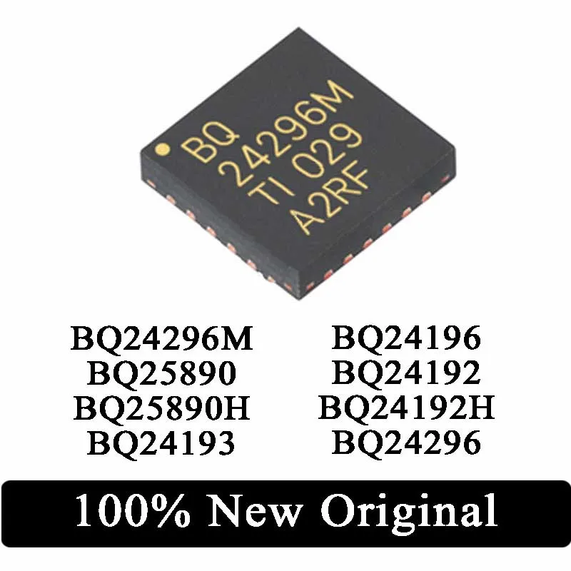 

2Pcs 100% New Original BQ24196 BQ24192 BQ24192H BQ24296 BQ24296M BQ24261 BQ24261M BQ25890 BQ25890H BQ24193 QFN IC Chip In Stock