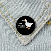peace was never an option goose game pin custom funny brooches shirt lapel bag badge cartoon jewelry gift for lover girl friends