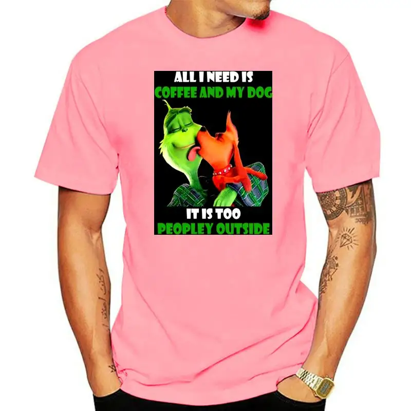 Grinches All I Need Is Coffee And My Dog T Shirt Cotton New Style Over Size 5xl Custom Cute Summer Style Formal Outfit Shirt