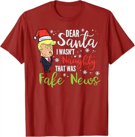 Рождественская футболка Trump Dear Santa Fake News Забавные рождественские мужские и