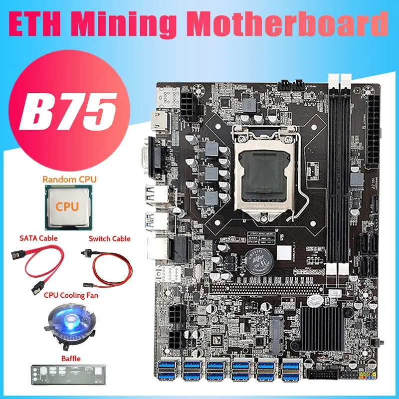 

NEW-B75 USB ETH Mining Motherboard+CPU+Baffle+SATA Cable+Switch Cable+Luminous Fan 12XPCIE To USB3.0 B75 BTC Motherboard