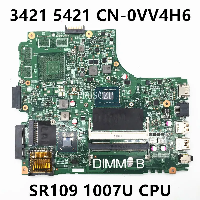 CN-0VV4H6 0VV4H6 VV4H6 High Quality Mainboard For DELL Inspiron 5421 3421 Laptop Motherboard W/ SR109 1007U CPU 100% Full Tested