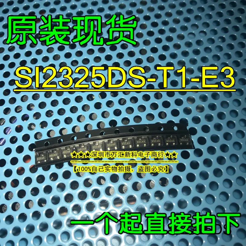 

100pcs 100% orginal new SI2325DS-T1-E3 SI2325DS MOS field effect tube patch SOT-23